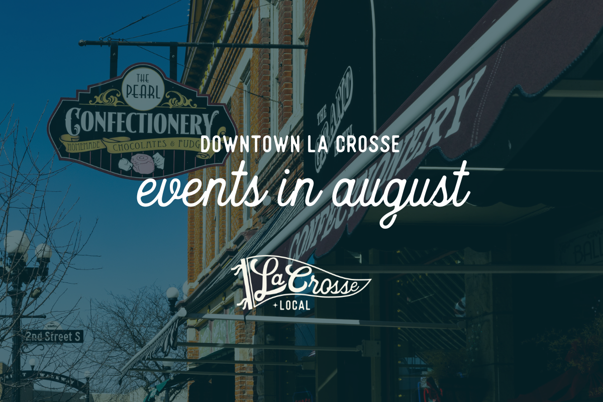 Downtown La Crosse Events in August