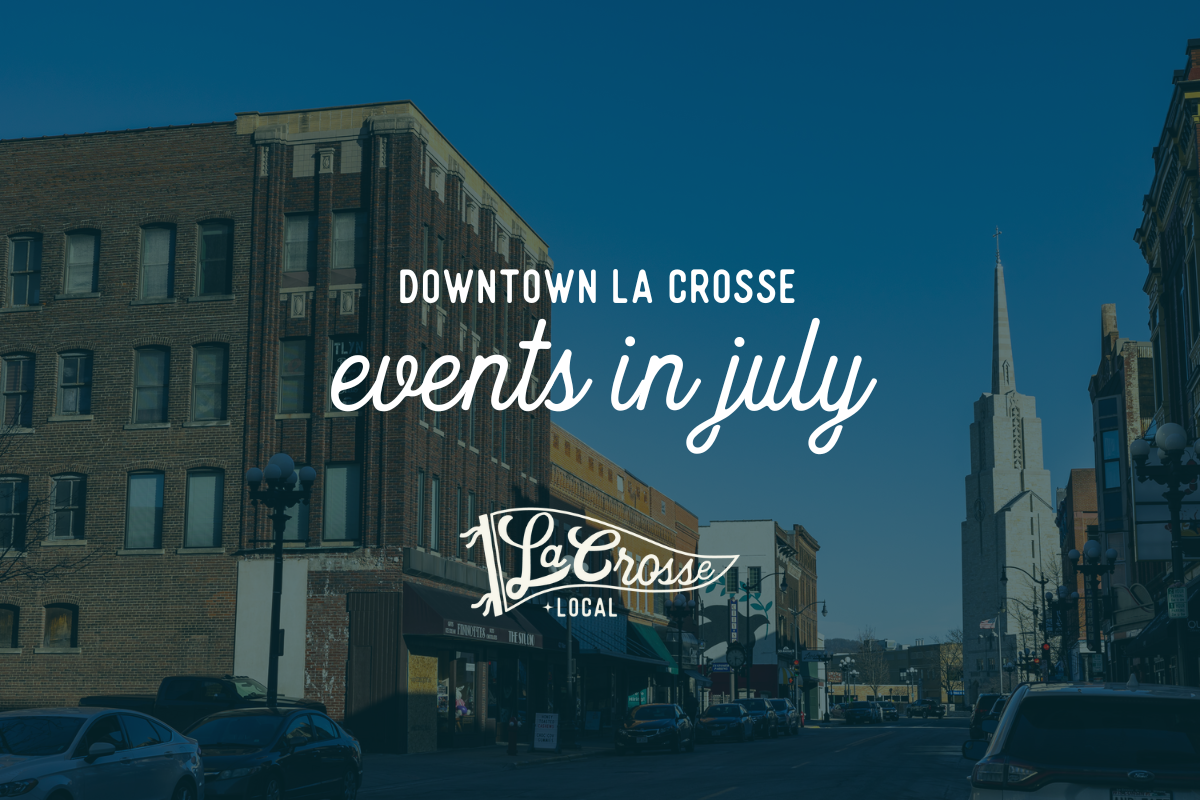 La Crosse Downtown Events in July