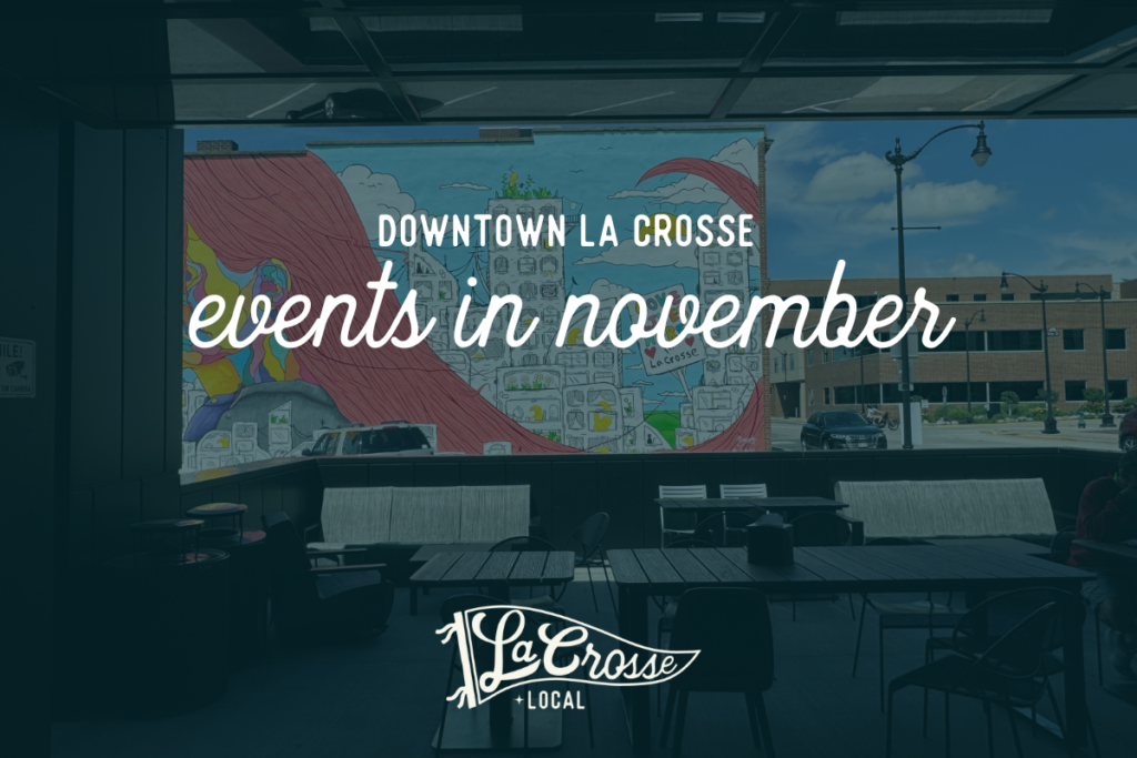 downtown-la-crosse-events-in-november-la-crosse-local