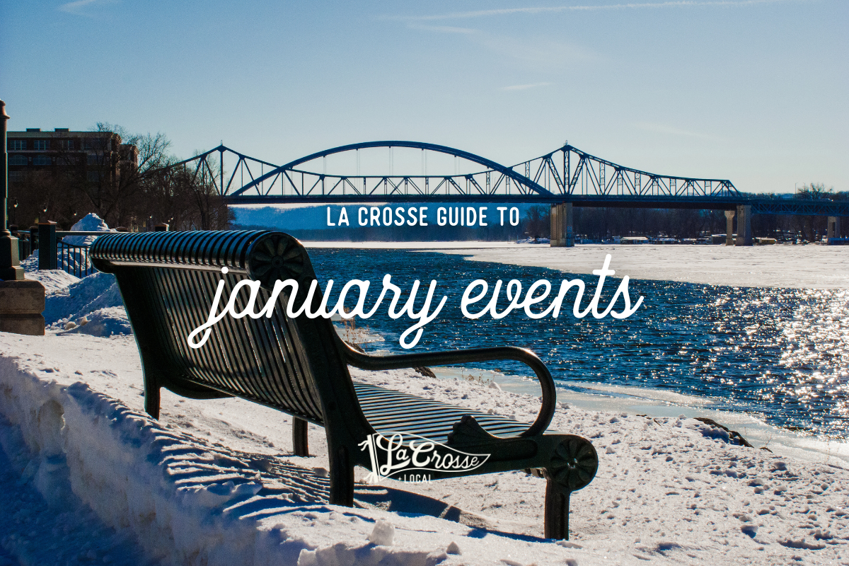La Crosse Guide to January Events