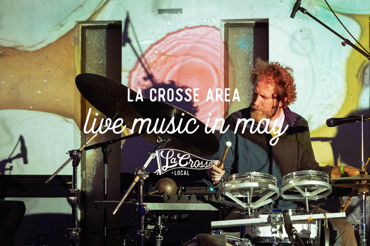 La Crosse Guide to Live Music in May may live music