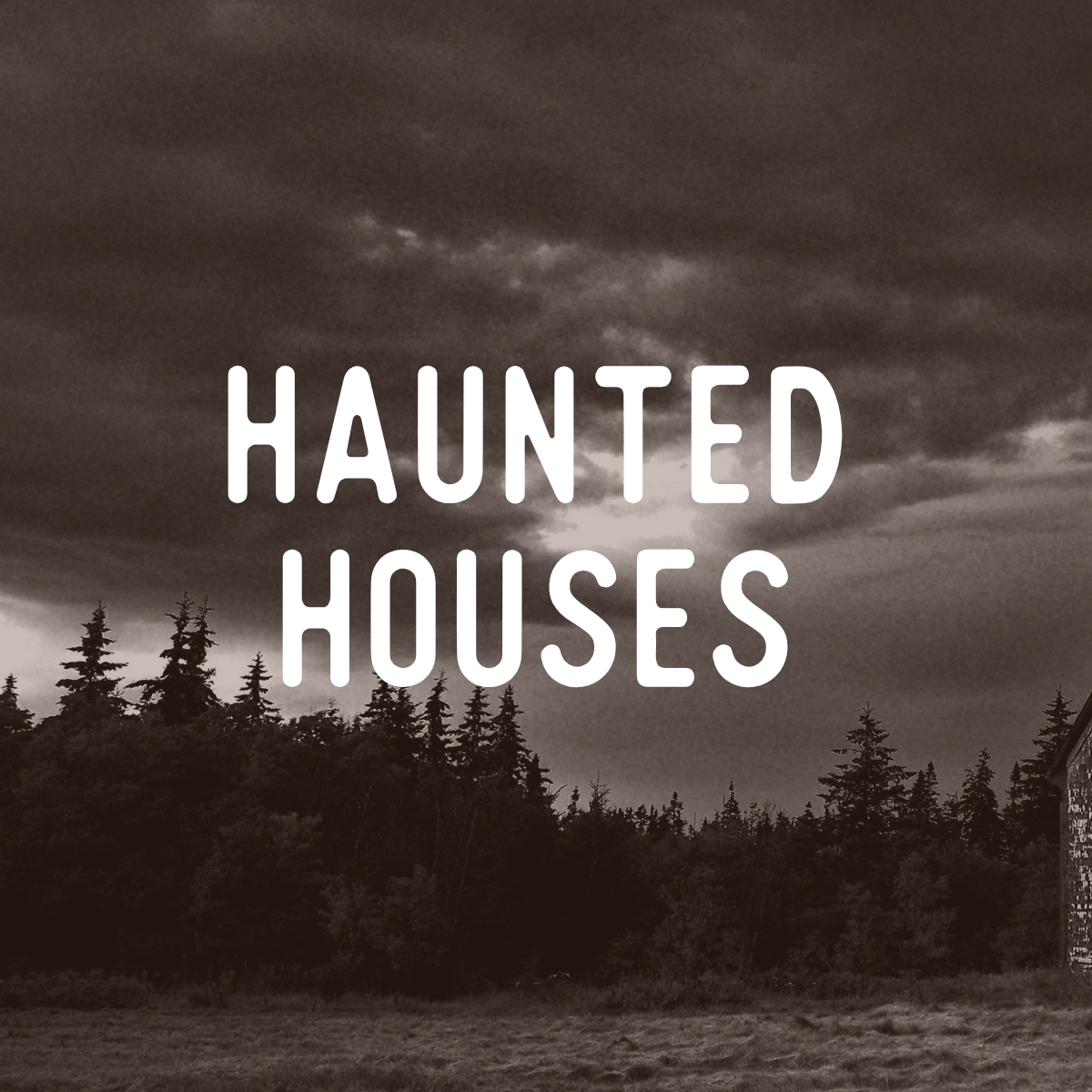 Haunted Houses